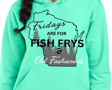 Load image into Gallery viewer, Fridays are for Fish Frys and Old Fashioneds Hoodie