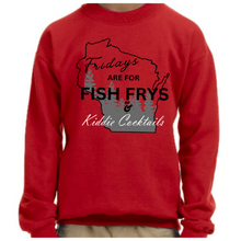Load image into Gallery viewer, Friday's are for Fish Frys and Kiddie Cocktails Crewneck