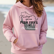 Load image into Gallery viewer, Fridays are for Fish Frys and Old Fashioneds Hoodie