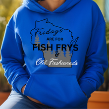 Load image into Gallery viewer, Fridays are for Fish Frys and Old Fashioneds Hoodie