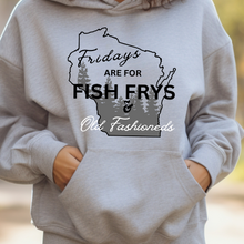 Load image into Gallery viewer, Fridays are for Fish Frys and Old Fashioneds Hoodie