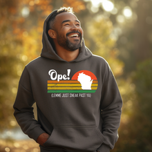 Load image into Gallery viewer, "Ope! Lemme Just Sneak Past Ya" Hooded Sweatshirt