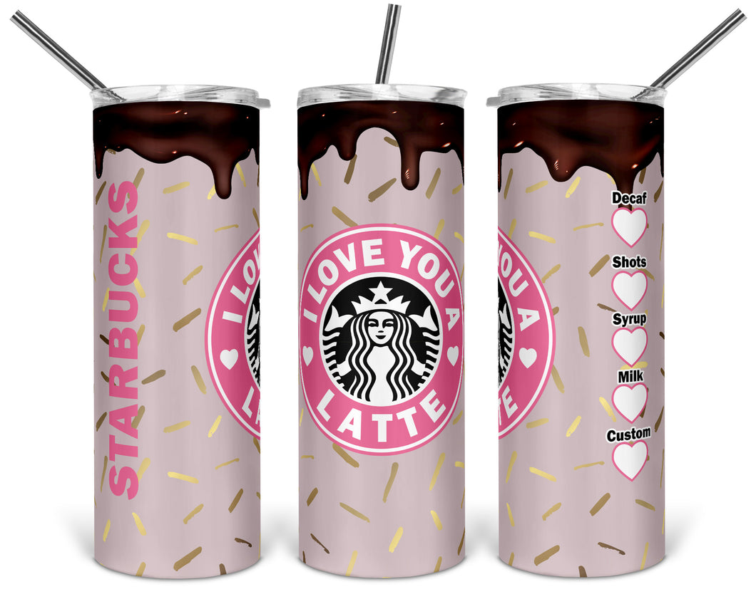 I Love You Latte Chocolate Drip Starbucks 20oz Insulated Tumbler