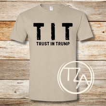 Load image into Gallery viewer, TIT - Trust In Trump T-shirt
