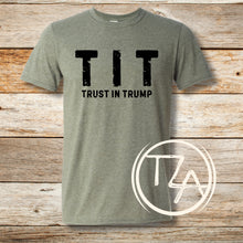 Load image into Gallery viewer, TIT - Trust In Trump T-shirt

