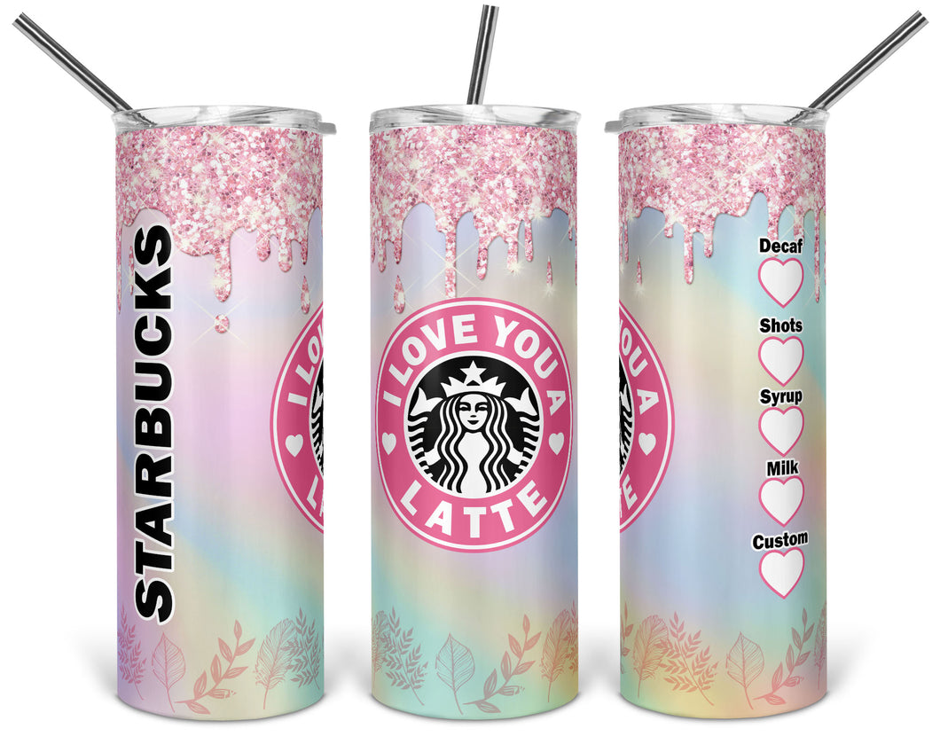 I Love You Latte Pink Sparkle Starbucks 20oz Insulated Tumbler