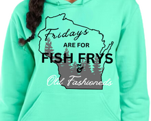 Load image into Gallery viewer, Fridays are for Fish Frys and Old Fashioneds Hoodie
