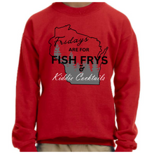 Load image into Gallery viewer, Friday&#39;s are for Fish Frys and Kiddie Cocktails Crewneck
