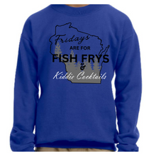 Load image into Gallery viewer, Friday&#39;s are for Fish Frys and Kiddie Cocktails Crewneck
