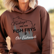 Load image into Gallery viewer, Fridays are for Fish Frys and Old Fashioneds Hoodie
