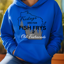 Load image into Gallery viewer, Fridays are for Fish Frys and Old Fashioneds Hoodie
