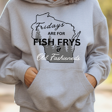 Load image into Gallery viewer, Fridays are for Fish Frys and Old Fashioneds Hoodie
