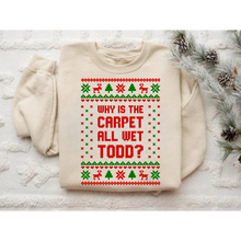 Load image into Gallery viewer, Why is the Carpet Wet Todd Christmas Vacation Crewneck Sweatshirt
