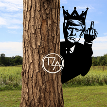 Load image into Gallery viewer, King Trump Flipping the Bird Peek-A-Boo Metal Sign - Tree or Post Mountable Decor
